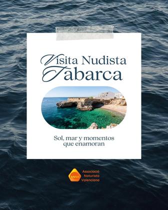 ¿Eres nudista y te apetece estar al natural en la isla de Tabarca? El día 26 de abril a las 11:00, ANVA organi